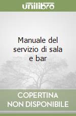 Manuale del servizio di sala e bar libro