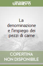 La denominazione e l'impiego dei pezzi di carne libro