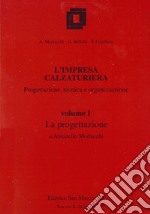 L'impresa calzaturiera: progettazione, tecnica, organizzazione. Per gli Ist. Professionali