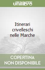 Itinerari crivelleschi nelle Marche libro