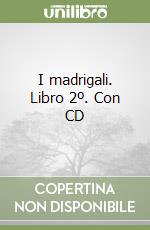 I madrigali. Libro 2º. Con CD libro