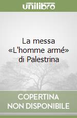 La messa «L'homme armé» di Palestrina