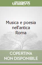 Musica e poesia nell'antica Roma libro