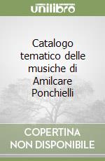 Catalogo tematico delle musiche di Amilcare Ponchielli