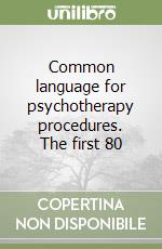 Common language for psychotherapy procedures. The first 80 libro