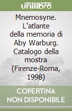 Mnemosyne. L'atlante della memoria di Aby Warburg. Catalogo della mostra (Firenze-Roma, 1998)