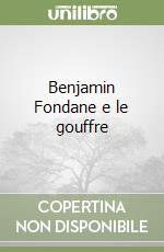 Benjamin Fondane e le gouffre libro