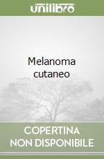 Melanoma cutaneo libro