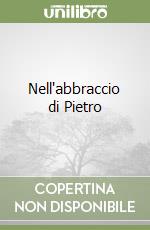 Nell'abbraccio di Pietro libro