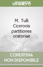 M. Tulli Ciceronis partitiones oratoriae