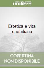 Estetica e vita quotidiana libro