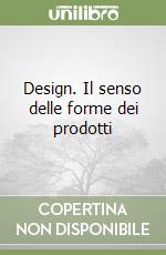 Design. Il senso delle forme dei prodotti libro