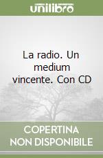 La radio. Un medium vincente. Con CD