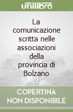 La comunicazione scritta nelle associazioni della provincia di Bolzano libro