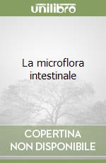 La microflora intestinale libro