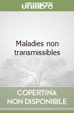 Maladies non transmissibles