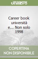 Career book università e... Non solo 1998 libro