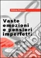 Vaste emozioni e pensieri imperfetti