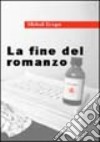 La fine del romanzo libro di Krüger Michael