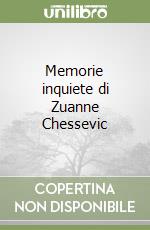 Memorie inquiete di Zuanne Chessevic