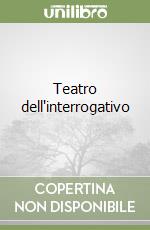 Teatro dell'interrogativo libro