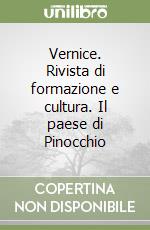 Vernice. Rivista di formazione e cultura. Il paese di Pinocchio libro
