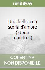 Una bellissima storia d'amore (storie maudites) libro