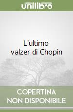 L'ultimo valzer di Chopin libro