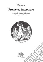 Prometeo incatenato. Testo greco a fronte libro