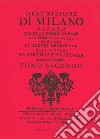 Descrizione di Milano ornata con molti disegni in rame delle fabbriche più cospicue che si trovano in questa metropoli. Vol. 2 libro