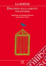 Discorso sulla servitù volontaria. Testo francese a fronte libro