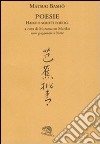 Poesie. Haiku e scritti poetici. Testo giapponese a fronte libro di Bashô Matsuo Muramatsu M. (cur.)