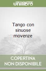 Tango con sinuose movenze libro