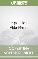 Le poesie di Alda Merini libro