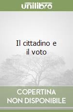 Il cittadino e il voto libro