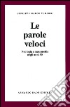 Le parole veloci. Neologia e mass media negli anni '90 libro