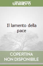 Il lamento della pace libro