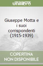 Giuseppe Motta e i suoi corrispondenti (1915-1939)