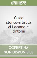 Guida storico-artistica di Locarno e dintorni