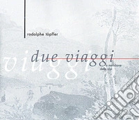 Due viaggi a meridione delle Alpi. Ediz. illustrata libro