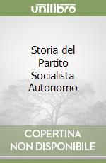 Storia del Partito Socialista Autonomo libro