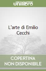 L'arte di Emilio Cecchi