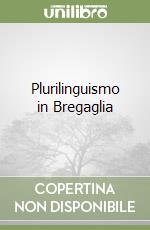 Plurilinguismo in Bregaglia libro