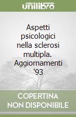 Aspetti psicologici nella sclerosi multipla. Aggiornamenti '93