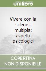 Vivere con la sclerosi multipla: aspetti psicologici