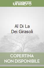 Al Di La Dei Girasoli libro