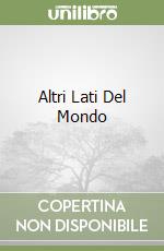 Altri Lati Del Mondo libro