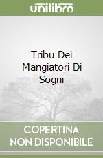 Tribu Dei Mangiatori Di Sogni