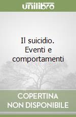 Il suicidio. Eventi e comportamenti