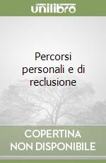 Percorsi personali e di reclusione